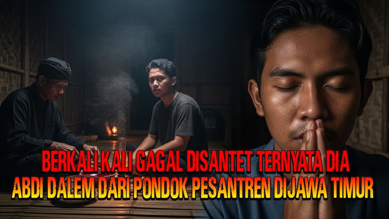 BERKALI KALI GAGAL DISANTET TERNYATA DIA ABDI DALEM DARI PONDOK PESANTREN DIJAWA TIMUR