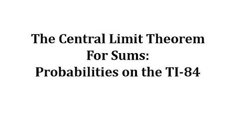 Determine Sample Sum Probabilities Using the TI-84