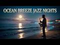 Midnight Ocean Jazz Escape 🌙 Relaxing Saxophone & Gentle Waves for Sleep 2026
