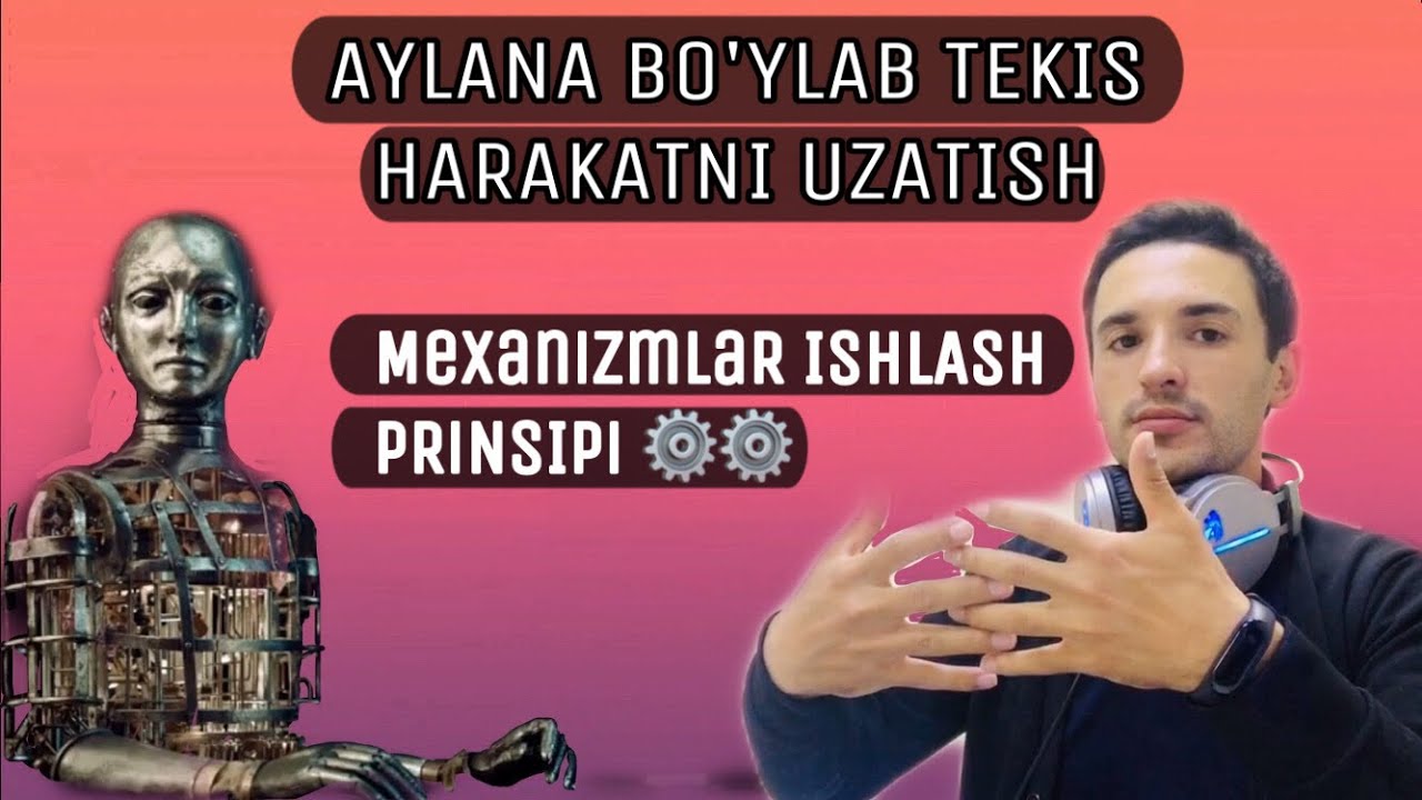 10-dars. Aylana bo’ylab tekis harakatni uzatish . Bu juda qiziq 🔥Maxanizmlar ishlash prinsipi