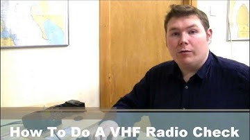 ScotSail VHF Marine Radio Licence - How To Do A VHF Radio Check