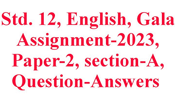 Std. 12, English, Paper-2, Section-A, Gala Assignment-2023, Question-Answers, Krishna Academy
