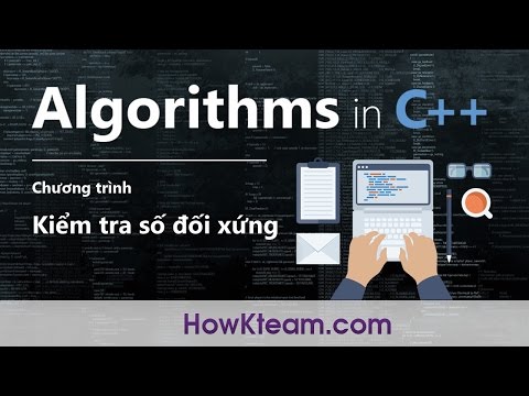 [Bài tập kinh điển trong lập trình C++] - Bài 04: Kiểm tra số đối xứng | HowKteam