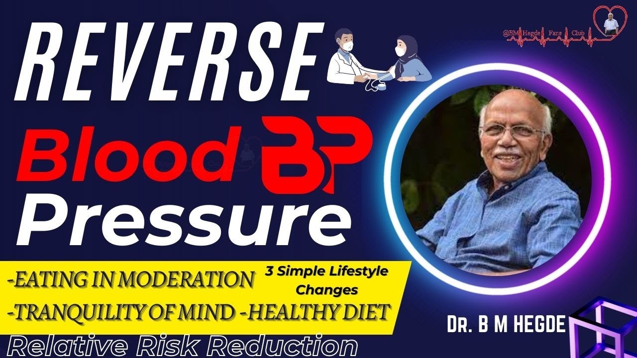Reverse Blood Pressure (BP) Dr. B M Hegde YouTube