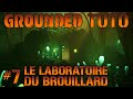  tuto  guide  grounded 7 la super puce n3 le laboratoire du brouillard  grounded solo fr