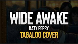 Download lagu Wide Awake - Katy Perry (Tagalog Cover)