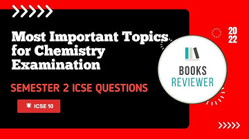 Most Important Topics of Chemistry | Class 10th ICSE 2022 | Important questions | Semester 2 | 40/40