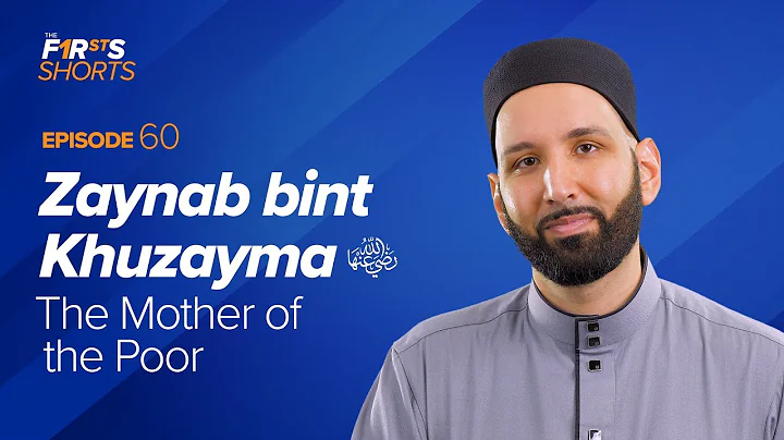 Zaynab Bint Khuzayma (ra): The Mother of the Poor | The Firsts | Dr. Omar Suleiman