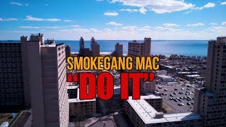 Do It - SmokeGang Mac (OFFICIAL MUSIC VIDEO) (Dir. By @StarrMazi)