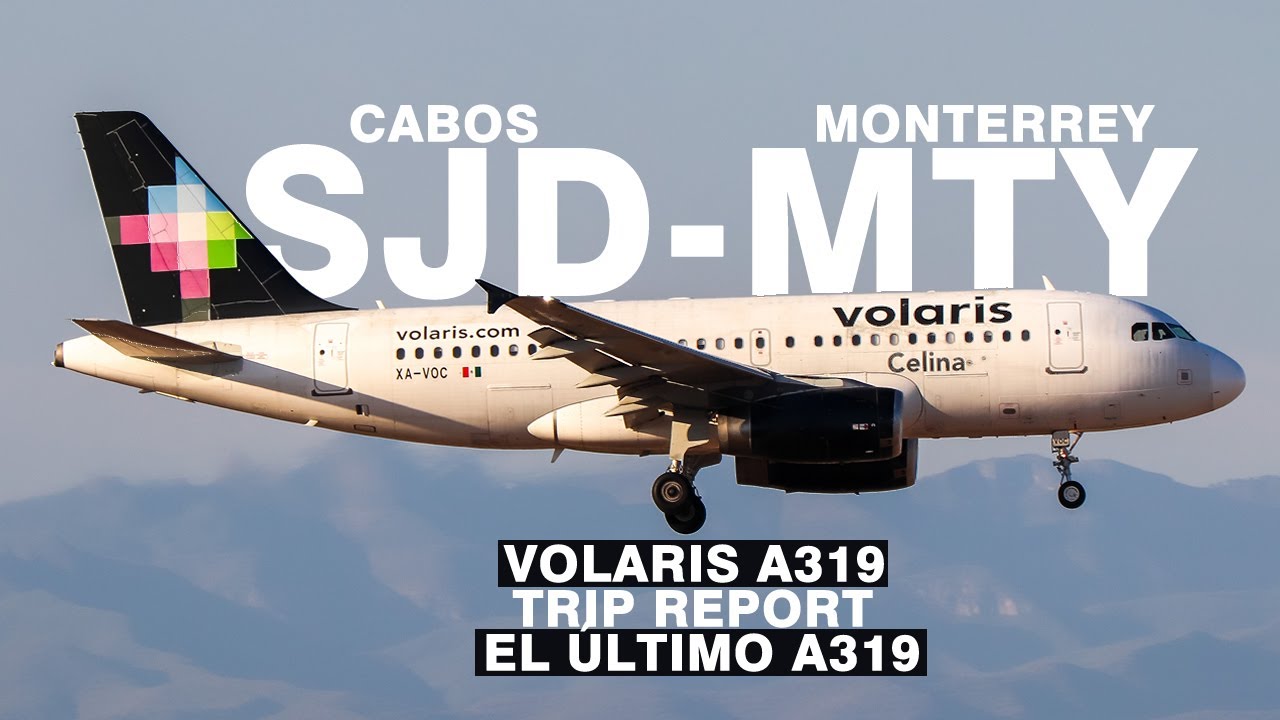 TRIPREPORT EL ÚLTIMO A 319 CABOS (SJD) - MONTERREY (MTY) VOLARIS