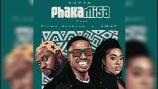 Supta - Phakamisa feat Sizwe Alakine & KMat