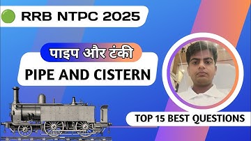 PIPE AND CISTERN🔥 RRB NTPC MATHS 2025 🟢 TOP 25 BST QUESTIONS #mkbonlinegurukul