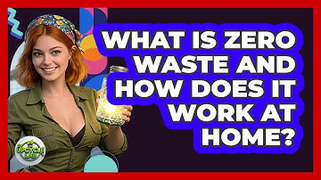 What Is Zero Waste And How Does It Work At Home? - The Upcycle Lab