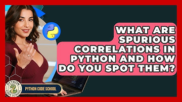 What Are Spurious Correlations In Python And How Do You Spot Them? - Python Code School