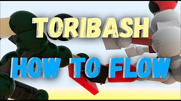 WHAT IS FLOW? How to do it! ► TORIBASH TUTORIAL