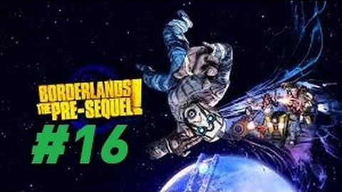 Borderlands: The Pre-Sequel - Walkthrough Part 16 : Science and Violence