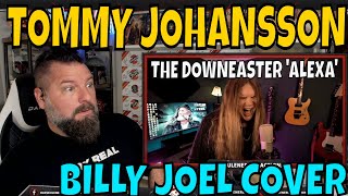 TOMMY JOHANSSON - The Downeaster Alexa by Billy Joel | REACTION with OldSkuleNerd