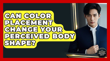 Can Color Placement Change Your Perceived Body Shape? - The Sharp Dressed Gent