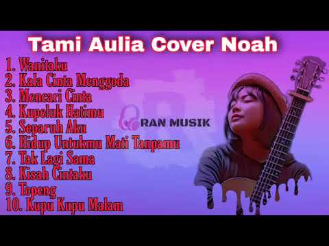 Noah cover lagu terbaru 2021 TANPA IKLAN || Cover by Tami Aulia