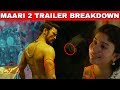 Maari 2 - Official Trailer (Tamil) Breakdown | Dhanush | Balaji Mohan | Yuvan Shankar Raja