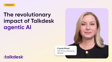The revolutionary impact of Talkdesk agentic AI