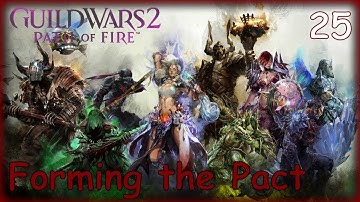 GW 2 PATH OF FIRE Gameplay - RANGER DRUID - Story Chapter 7 FORMING THE PACT (No Commentary) #25