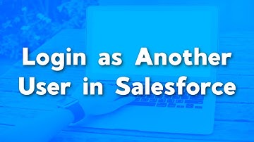 Login as another user in Salesforce | How to Login as a User in Salesforce | Salesforce Tutorial