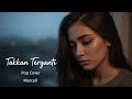 Takkan Terganti – Marcell (Pop Version) | Cover Galau & Jujur By PE7IK AI