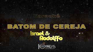Batom De Cereja - Israel e Rodolfo (Karaokê Version)