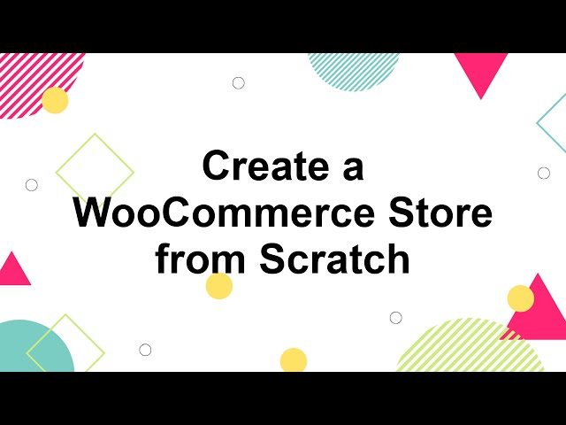 the complete woocommerce tutorial simply explained create e