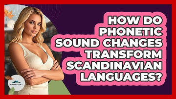 How Do Phonetic Sound Changes Transform Scandinavian Languages? - Unmapping Scandinavia