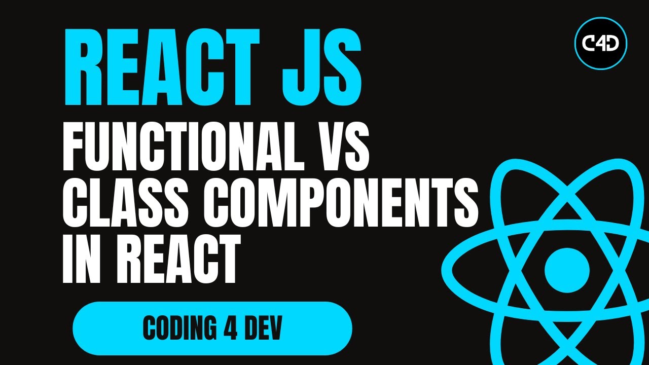Functional vs Class Components in React | Which One Should You Use ...