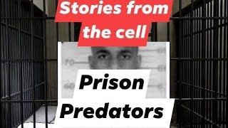 Stories from the cell Prison Predators