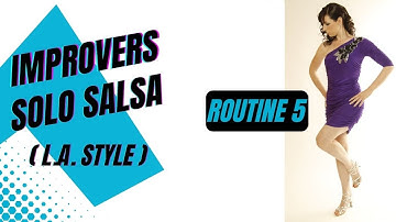 IMPROVERS SOLO LATIN DANCE | Salsa (L.A. Style)  | Practice Routine 5 (Summary)