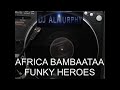 AFRICA BAMBAATAA = FUNKY HEROES