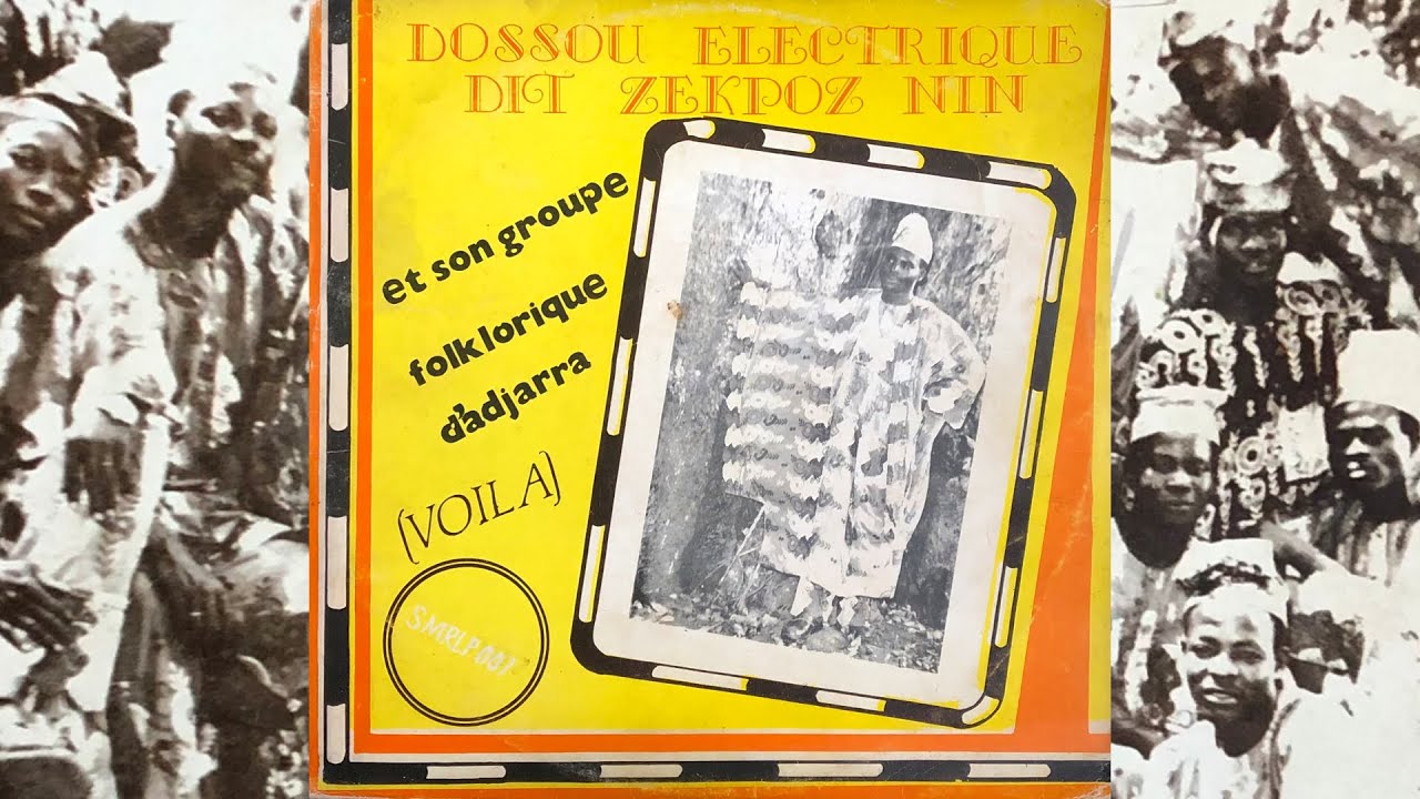 Dossou Electrique Dit Zekpoz Nin Et Son Groupe Folklorique d'Adjarra - Wedome (Rare Nigeria 1986)