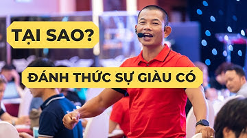 Tại sao phải Đánh Thức Sự Giàu Có | Phạm Thành Long
