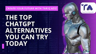 The Top  ChatGPT Alternatives You Can Try Today