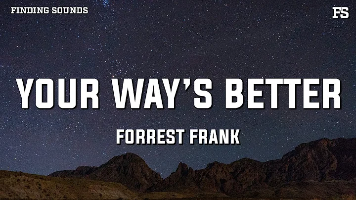 Forrest Frank - YOUR WAY’S BETTER (Lyrics)