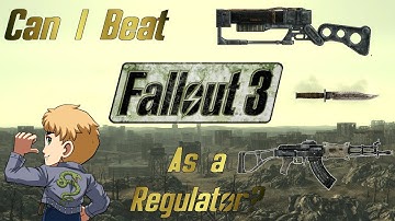 Can I Beat Fallout 3 as a Regulator?