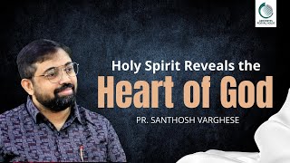 Holy Spirit Reveals the Heart of God | Prophet Santhosh Varghese | Gideonites Revival House Holy Spirit Reveals the Heart of God | Prophet Santhosh Varghese | Gideonites Revival House