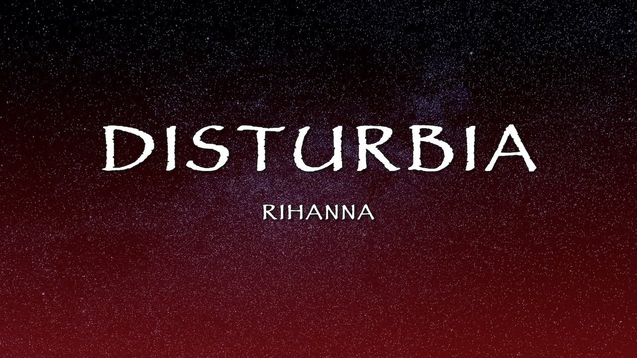 Rihanna - Disturbia (Lyrics) Rihanna - Disturbia (Lyrics)