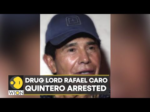 Mexico forces arrest drug lord Rafael Caro Quintero | International News | English News | WION