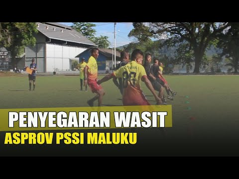 ASPROV PSSI MALUKU GELAR  PENYEGARAN WASIT