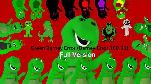 Green Barney Error (Barney Error 100.32) [Full Version]