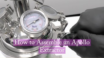 How to Assemble an Apollo Closed Loop Extractor
