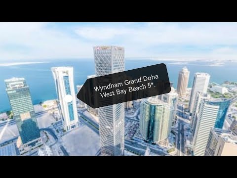 Wyndham Grand Doha West Bay Beach 5*, обзор отеля. В12 и Sands Beach / КАТАР 2023 / Викинг Туристик