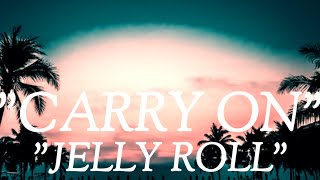 Jelly Roll - " Carry On " -(Song)#ajmusic