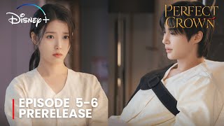 Perfect Crown | Episode 5-6 Prerelease &amp; Spoiler | IU &amp; Byeon Woo-Seok [ ENG SUB ] 