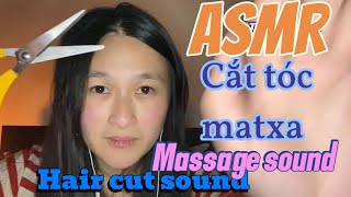 ASMR - hair cut sound - massage - cắt tóc mat xa cho bạn